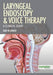 Laryngeal Endoscopy and Voice Therapy: A Clinical Guide - Agenda Bookshop