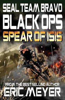 Seal Team Bravo: Black Ops - Spear of Isis - Agenda Bookshop