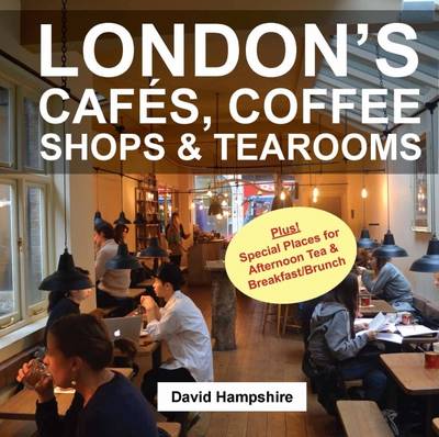 London''s Cafes, Coffee Shops & Tearooms: 2016 - Agenda Bookshop