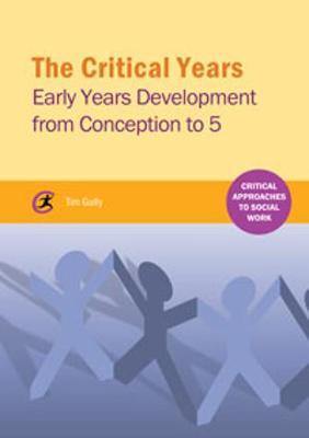 The Critical Years: Early Years Development from Conception to 5 - Agenda Bookshop