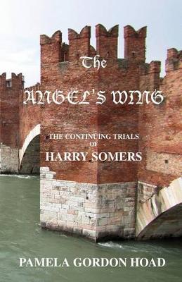 The Angel's Wing: The Continuing Trials of Harry Somers - Agenda Bookshop