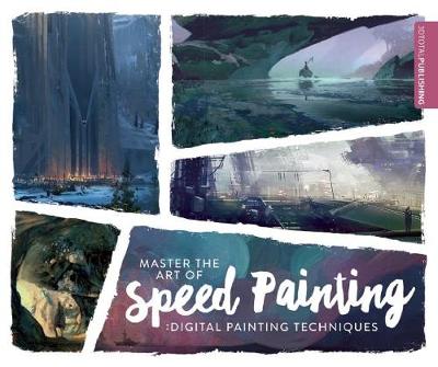 Master the Art of Speed Painting: Digital Painting Techniques - Agenda Bookshop