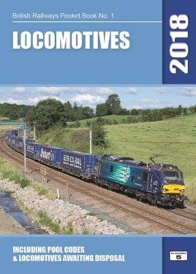 Locomotives 2018: Including Pool Codes and Locomotives Awaiting Disposal - Agenda Bookshop