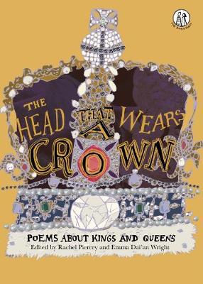 The Head that Wears a Crown: Poems about Kings and Queens - Agenda Bookshop