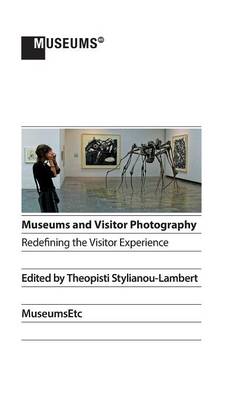 Museums and Visitor Photography: Redefining the Visitor Experience - Agenda Bookshop