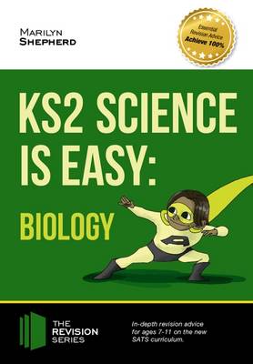 KS2 Science is Easy: Biology. In-Depth Revision Advice for Ages 7-11 on the New Sats Curriculum. Achieve 100% - Agenda Bookshop