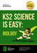 KS2 Science is Easy: Biology. In-Depth Revision Advice for Ages 7-11 on the New Sats Curriculum. Achieve 100% - Agenda Bookshop