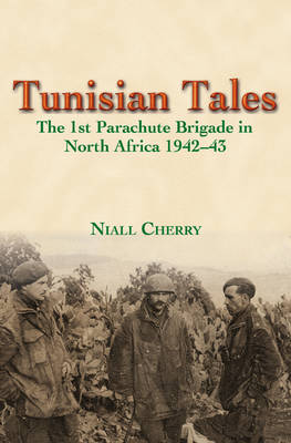 Tunisian Tales: The 1st Parachute Brigade in North Africa 1942-43 - Agenda Bookshop