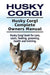 Husky Corgi. Husky Corgi Complete Owners Manual. Husky Corgi book for care, costs, feeding, grooming, health and training. - Agenda Bookshop