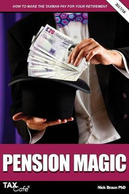 Pension Magic 2017/18: How to Make the Taxman Pay for Your Retirement - Agenda Bookshop