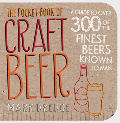 The Pocket Book of Craft Beer: A Guide to Over 300 of the Finest Beers Known to Man - Agenda Bookshop