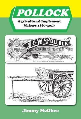 Pollock: Agricultural Implement Makers 1867-2017 - Agenda Bookshop