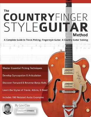 The Country Fingerstyle Guitar Method: Complete Guide to Travis Picking, Fingerstyle Guitar, & Country Guitar Soloing (Learn Country Guitar) - Agenda Bookshop