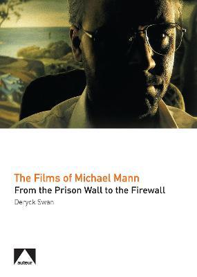 Michael Mann: From the Prison Wall to the Firewall - Agenda Bookshop