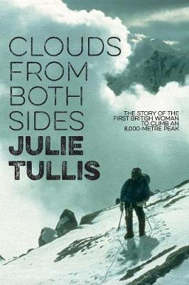 Clouds from Both Sides: The story of the first British woman to climb an 8,000-metre peak - Agenda Bookshop