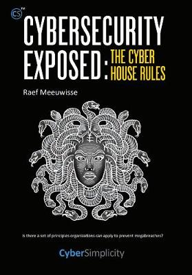 Cybersecurity Exposed: The Cyber House Rules - Agenda Bookshop