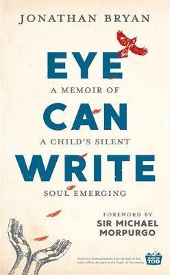 Eye Can Write: A memoir of a child''s silent soul emerging - Agenda Bookshop