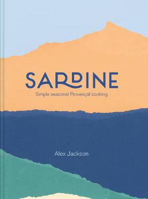 Sardine: Simple seasonal Provencal cooking - Agenda Bookshop