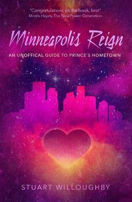 Minneapolis Reign - An Unofficial Guide to Prince''s Hometown - Agenda Bookshop