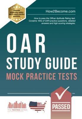 OAR Study Guide: Mock Practice Tests: How to pass the Officer Aptitude Rating test. Contains 100s of OAR practice questions, detailed answers and high-scoring strategies. - Agenda Bookshop