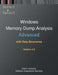 Advanced Windows Memory Dump Analysis with Data Structures: Training Course Transcript and WinDbg Practice Exercises with Notes, Fourth Edition - Agenda Bookshop