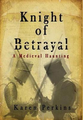 Knight of Betrayal: A Medieval Haunting - Agenda Bookshop