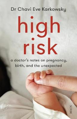 High Risk: a doctors notes on pregnancy, birth, and the unexpected - Agenda Bookshop