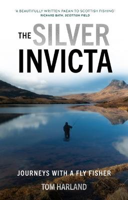 The Silver Invicta: Journeys with a Fly Fisher - Agenda Bookshop