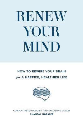 Renew Your Mind: How to rewire your brain for a happier, healthier life - Agenda Bookshop