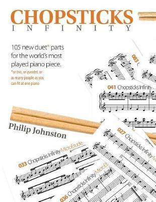 Chopsticks Infinity: 105 New Duet Parts for the World''s Most Played Piano Piece. - Agenda Bookshop