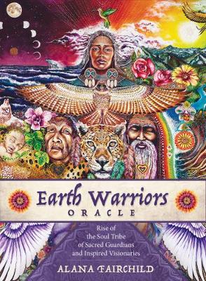 Earth Warriors Oracle: Rise of the Soul Tribe of Sacred Guardians and Inspired Visionaries - Agenda Bookshop