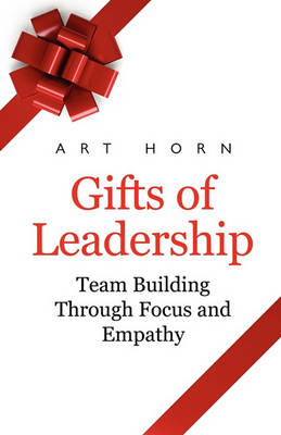 Gifts of Leadership: Team Building Through Empathy and Focus - Agenda Bookshop