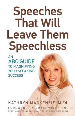 Speeches That Will Leave Them Speechless: An ABC Guide to Magnifying Your Speaking Success - Agenda Bookshop