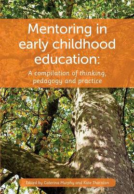 Mentoring in Early Childhood Education: A Compilation of Thinking, Pedagogy and Practice - Agenda Bookshop