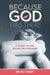 Because God Was There: A Journey of Loss, Healing and Overcoming - Agenda Bookshop