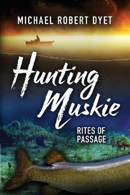 Hunting Muskie: Rites of Passage - Agenda Bookshop