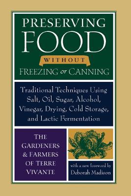 Preserving Food without Freezing or Canning: Traditional Techniques Using Salt, Oil, Sugar, Alcohol, Vinegar, Drying, Cold Storage, and Lactic Fermentation - Agenda Bookshop