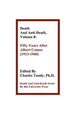 Death and Anti-Death, Volume 8: Fifty Years After Albert Camus (1913-1960) - Agenda Bookshop