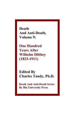 Death and Anti-Death, Volume 9: One Hundred Years After Wilhelm Dilthey (1833-1911) - Agenda Bookshop