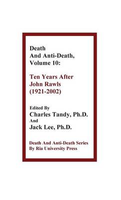 Death and Anti-Death, Volume 10: Ten Years After John Rawls (1921-2002) - Agenda Bookshop