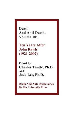 Death and Anti-Death, Volume 10: Ten Years After John Rawls (1921-2002) - Agenda Bookshop