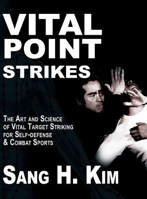 Vital Point Strikes: The Art & Science of Striking Vital Targets for Self-Defense and Combat Sports - Agenda Bookshop