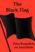 The Black Flag: Peter Kropotkin on Anarchism - Agenda Bookshop