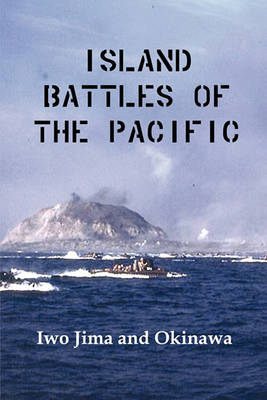 Island Battles of the Pacific: Iwo Jima and Okinawa - Agenda Bookshop