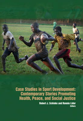 Case Studies in Sport Development: Contemporary Stories Promoting Health, Peace & Social Justice - Agenda Bookshop