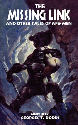 The Missing Link and Other Tales of Ape-Men - Agenda Bookshop