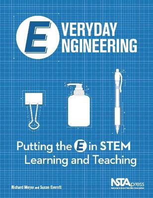 Everyday Engineering: Putting the E in STEM Teaching and Learning - Agenda Bookshop