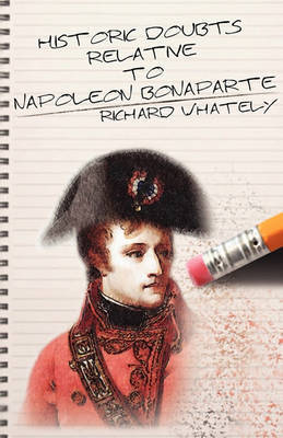 Historic Doubts Relative to Napoleon Bonaparte - Agenda Bookshop