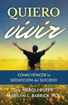 Quiero Vivir: C mo Vencer La Seducci n del Suicidio - Agenda Bookshop