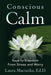 Conscious Calm: Keys to Freedom from Stress and Worry - Agenda Bookshop